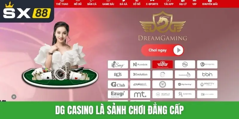 DG Casino là sảnh chơi đẳng cấp