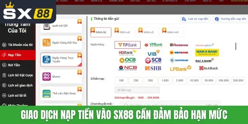 Giao dịch nạp tiền vào SX88 cần đảm bảo hạn mức